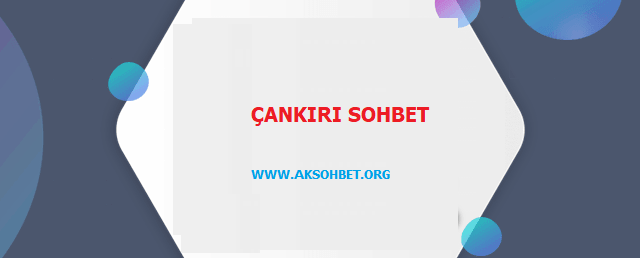 Çankırı Sohbet